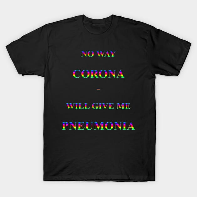 Corona Slogan - No Way Corona T-Shirt by The Black Panther